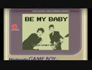 【COMPLEX】ゲームボーイ版「BE MY BABY」【8bit】