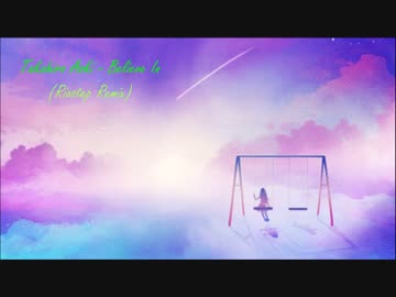 Takahiro Aoki - Believe in (Riostep Remix)《HPHDubstep》