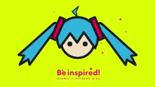 【初音ミク】Be Inspired!【オリジナル】