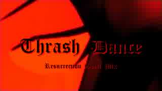 【初音ミク】Thrash Dance - Resurrection Spell Mix【オリジナル曲】