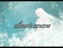 【巡音ルカ】silent snow【オリジナル曲】※再アップ