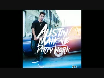 Austin Mahone 　Dirty Work