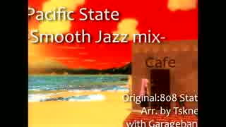 【第18回MMD杯EX】Pacific State -Smooth Jazz mix-