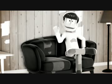 【MMDおそ松さん】Problem【長男】