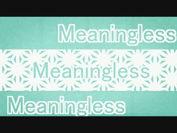 Meaningless/初音ミク［オリジナルMV］