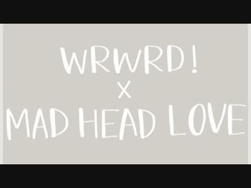 【手描き実況】M.A.D.H.E.A.D.wrwrd!