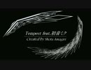 Tempest feat.初音ミク