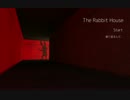 狂気に満ち溢れたうさぎに狩られる”The Rabbit House" part1