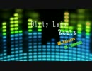 【ニコラップ】Dirty lady_REMIX【故蛙先生×halgaya】