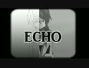 【秋月】ECHO【歌ってみた】