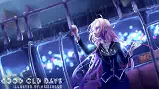 【IA】Good Old Days【オリジナル曲】