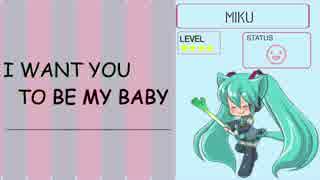 【Miku English】I Want You To Be My Baby（カバー）