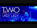 [洋楽] TWO - Lady, Lady [MV]