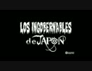 LOS INGOBERNABLES de JAPON　【Ver.2】