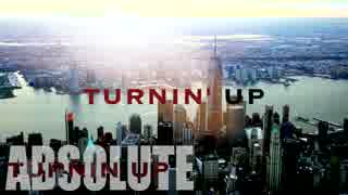 [洋楽] Absolute - Turnin' Up (Lyric Video) [MV]