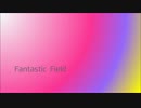 初音ミクオリジナル曲 「Fantastic Field」