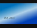 初音ミクオリジナル曲 「Blue Ocean」