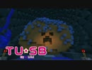 TUSBで平凡に暮らす part14【ゆっくり実況プレイ】