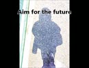 【KAITO　V3】Aim for the future【オリジナル】