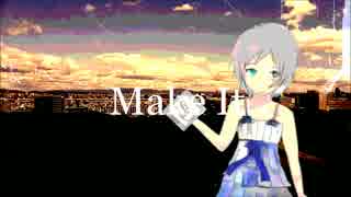 【GUMI】 Make It 【オリジナル】