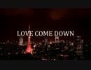 Love Come Down - BITCH PARKING ONLY
