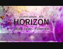 【2017春M3】shou feat.hiroron HORIZON【XFD】