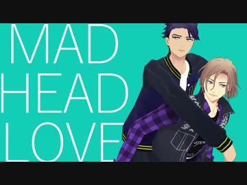 【MMDA3!】 万里と十座でMAD HEAD LOVE