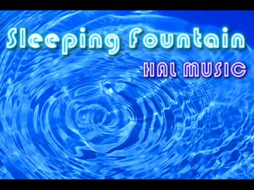 Sleeping Fountain【NNIオリジナル曲】