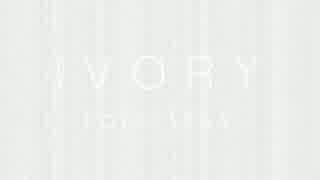 【超ボーマス・M3】colorless-IVORY【クロスフェード】