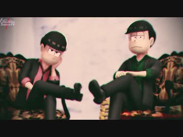 【MMDおそ松さん】おそ松とチョロ松で疑心暗鬼＆ELECT【速度松】