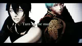 【MMD刀剣乱舞】Turn up the music【モーショントレース】