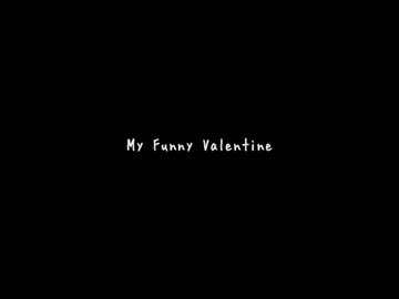 My Funny Valentine [Vo.巡音ルカ]