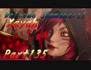 【LoL】完結しないキャラごと実況【part135】【Xayah・後編】