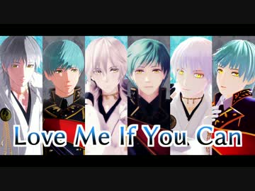 【MMD刀剣乱舞】 Love Me If You Can 【一期一振・鶴丸国永】