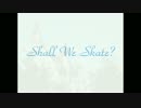 【ピチット・チュラノン生誕祭2017】Shall We Skate?【歌ってみた】