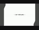 Ur-Style 歌わせて頂きました[めあ]