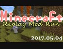 【ゆっくり実況】Minecraft Replay Mod Run 2017-05-04