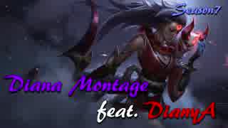 【League of Legends】 Diana Montage feat. DianyA 【Season7】