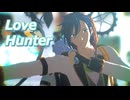 【MMD文アル】Love Hunter【白樺＆プロ組】（2025/3更新）