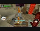 【Minecraft】 地底世界でサバイバル Part15 【ゆっくり実況】