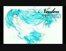 【初音ミク】Nadea【オリジナル】