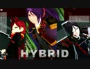【MMD刀剣乱舞】織田短刀と森兄弟刀の極で「HYBRID」【不動/薬研/愛染】