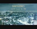 【ONE】 ODDS&ENDS 【CeVIOカバー】