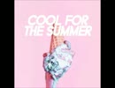 [試唱半首] cool for the summer