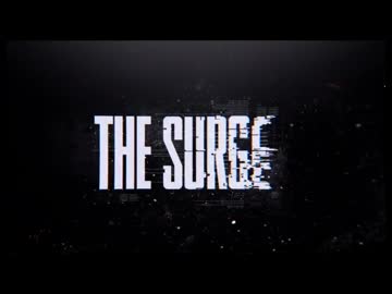 THE SURGE 字幕プレイ動画　その１