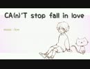 【ニコカラ】CA(n)'T stop fall in love【off vocal】