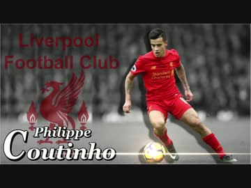 【Liverpool】 コウチーニョ 2013-2017