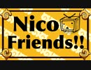 【原曲繋ぎ】Nico Friends!!【メドレー】