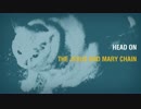 【DEX】Head On/The Jesus and Mary Chain