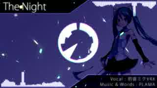 【初音ミクV4X】The Night【Glitch Hop】